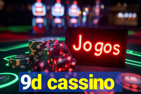 9d cassino